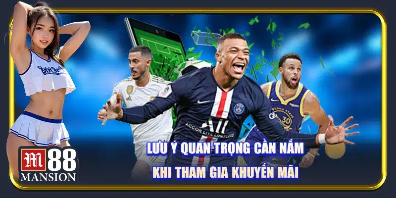 Lưu ý quan trọng cần nắm khi tham gia khuyến mãi