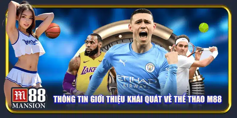 Thông tin giới thiệu khái quát về thể thao M88